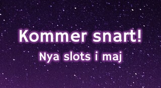 I maj släpps nya slots